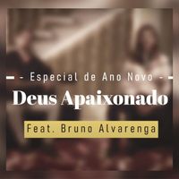 André Leite - Deus Apaixonado Acústico (feat. Bruno Alvarenga)