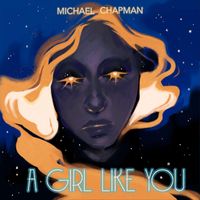 Michael Chapman - A GIRL LIKE YOU