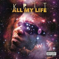 Big K.R.I.T. - All My Life (Explicit)