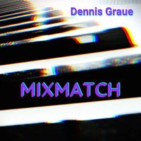 Dennis Graue - Mixmatch