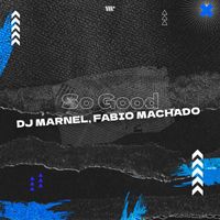 DJ Marnel, Fabio Machado - So Good