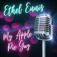 Ethel Ennis - My Apple Pie Guy