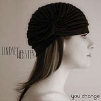 Lindsey Webster - You Change