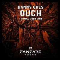 Danny Ores - Ouch (Thomas Gold Edit)