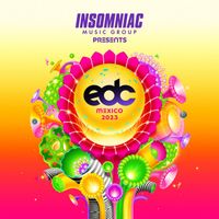 Insomniac Music Group - EDC Mexico 2023