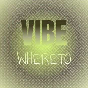Various Artists - Vibe Whereto