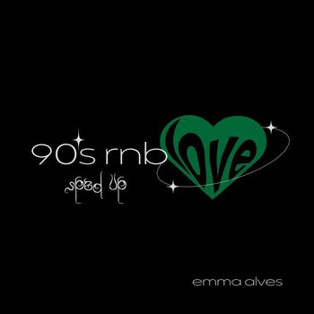 Emma Alves - 90's RnB Love (Sped Up)