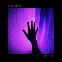 CHVRN - Shining