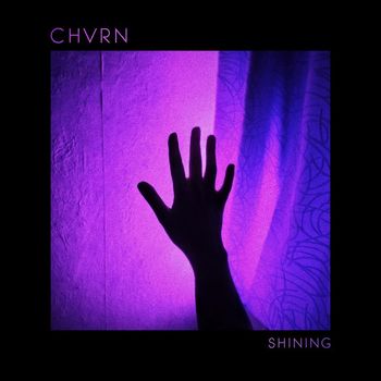 CHVRN - Shining