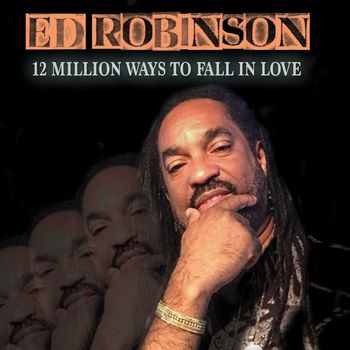 Ed Robinson - 12 Million Ways to Fall in Love