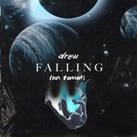 Drew - Falling (but faster)