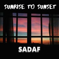 Sadaf - Sunrise To Sunset