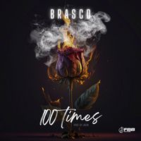 Brasco - 100 Times (Explicit)