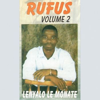 Rufus - Lenyalo Le Monate, Vol. 2