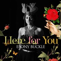 Ebony Buckle - Here For You