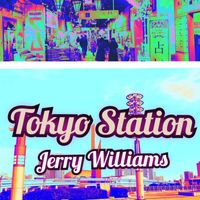 Jerry Williams - Tokyo Station