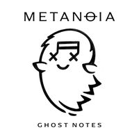 Metanoia - Ghost Notes (Explicit)