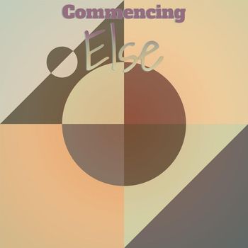 Various Artists - Commencing Else
