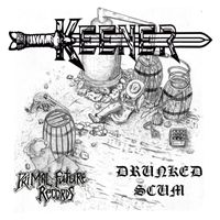 Keener - Drunked Scum