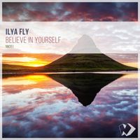 Ilya Fly - Believe in Yourself