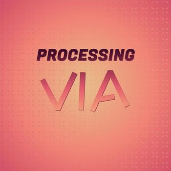 Various Artists - Processing Via