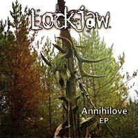 Lockjaw - Annihilove EP