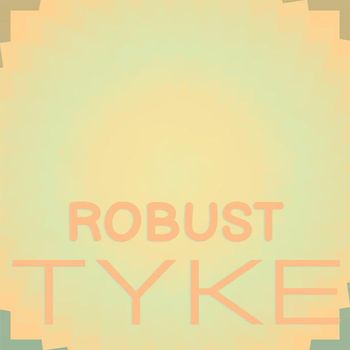 Various Artists - Robust Tyke