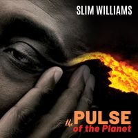 Slim Williams - The Pulse of the Planet