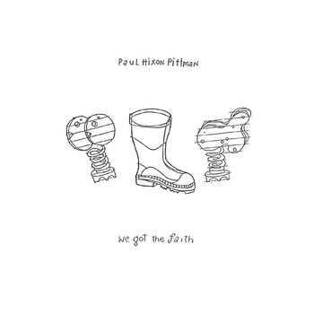 Paul Hixon Pittman - We Got The Faith