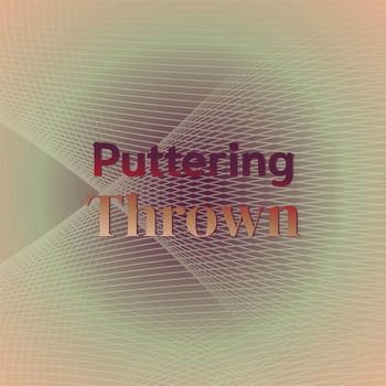 Various Artists - Puttering Thrown