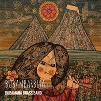 Bubamara Brass Band - Bubambarbija