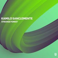 Kamilo Sanclemente - Strange Forest