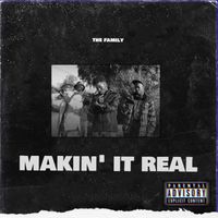 The Family - Makin' it real