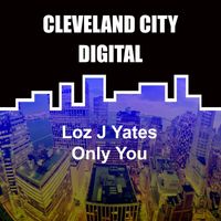 Loz J Yates - Only You
