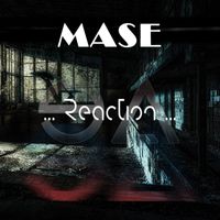 Mase - Reaction