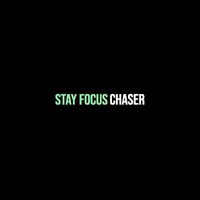 Chaser - Stay Focus (Explicit)