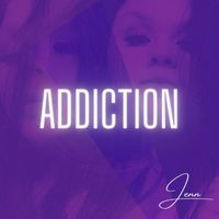 Jenn - Addiction (Explicit)