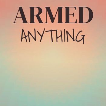 Various Artists - Armed Anything