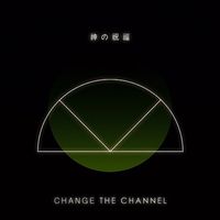 Kinda - Change the Channel (Explicit)