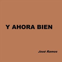 José Ramos - Y Ahora Bien
