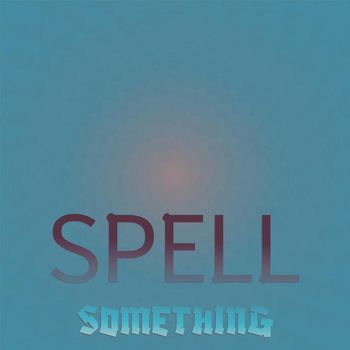 Various Artists - Spell Something