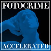 Fotocrime - Accelerated