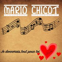 Mario Chicot - Je donnerais,tout pour toi