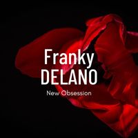 Franky Delano - New Obsession