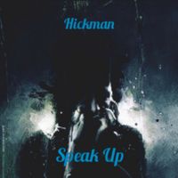 Hickman - Speak Up