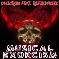 Omicron - Musical Exorcism (feat. Refixmusic)