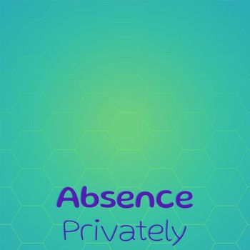 Various Artists - Absence Privately
