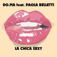 Do.Ma - La Chica Sexy (feat. Paola Belletti)