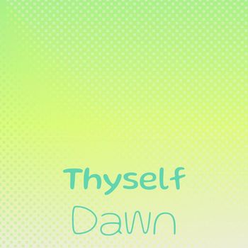 Various Artists - Thyself Dawn