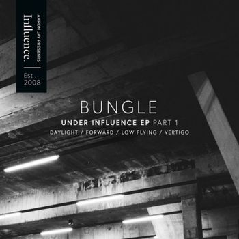 Bungle - Under Influence EP, Pt. 1